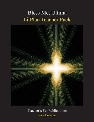 Litplan Teacher Pack: Bless Me Ultima by Linde, Barbara M.