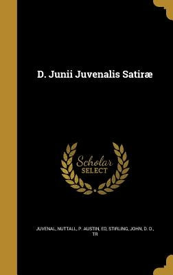 D. Junii Juvenalis Satiræ by Juvenal