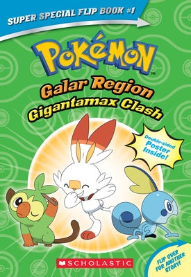 Gigantamax Clash / Battle for the Z-Ring (Pokémon Super Special Flip Book: Galar Region / Alola Region) by Shapiro, R.