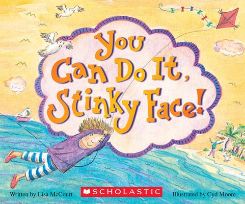 You Can Do It, Stinky Face!: A Stinky Face Book by McCourt, Lisa