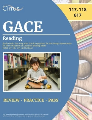 GACE Reading Study Guide: Test Prep with Practice Questions for the Georgia Assessments for the Certification of Educators Reading Exam [GACE 11 by Cox