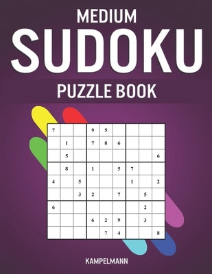 Medium Sudoku Puzzle Book: 250 Medium Level With Answers - Large Print by Kampelmann