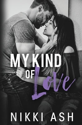 My Kind of Love by Ash, Nikki