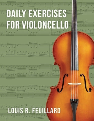 Daily Exercises: for Violoncello (Edition Schott) by Feuillard, Louis R.