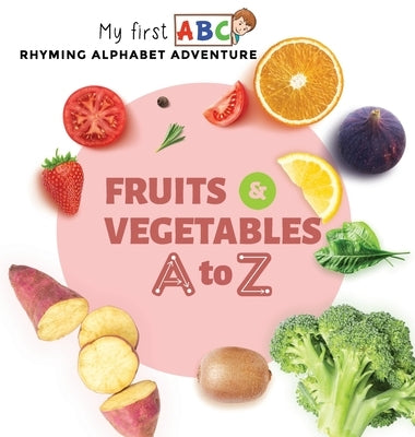 Fruits & Vegetables A to Z: Rhyming Alphabet Adventure by Club, Scotty