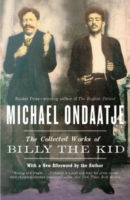 The Collected Works of Billy the Kid by Ondaatje, Michael