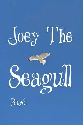 Joey The Seagull by Bard