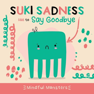 Suki Sadness Has to Say Goodbye by Phillips-Bartlett, Rebecca