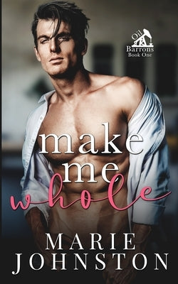 Make Me Whole by Johnston, Marie