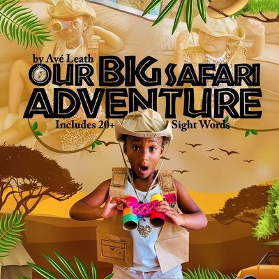 Our BIG Safari Adventure by Leath, Ave