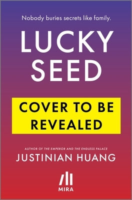 Lucky Seed by Huang, Justinian