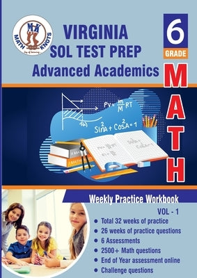 Virginia Standards of Learning Grade 6 WorkBook: Standards of Learning (SOL), 6th Grade Math: Weekly Practice Workbook Volume 1: Multiple Choice and F by Vemuri, Gowri M.