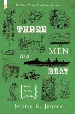 Three Men in a Boat: To Say Nothing of the Dog by Jerome, Jerome K.