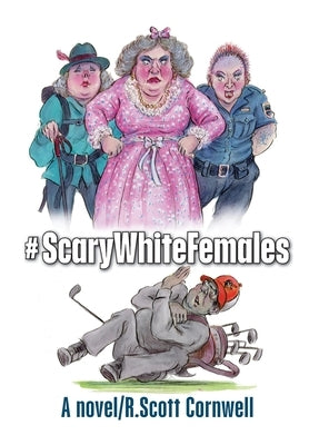 #ScaryWhiteFemales by Cornwell, R. Scott