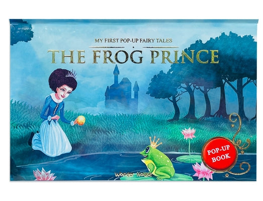 My First Popup Fairy Tales the Frog Prince by Wonder House Books