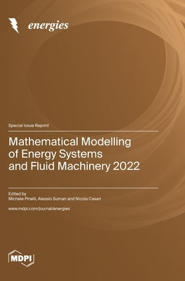 Mathematical Modelling of Energy Systems and Fluid Machinery 2022 by Pinelli, Michele