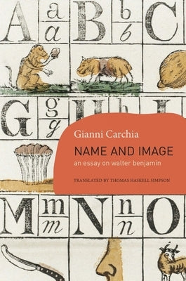 Name and Image: An Essay on Walter Benjamin by Carchia, Gianni