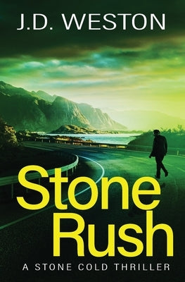 Stone Rush: A British Action Crime Thriller by Weston, J. D.