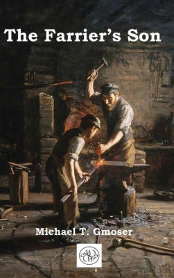 The Farrier's Son by Gmoser, Michael