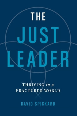 The Just Leader by Spickard, David