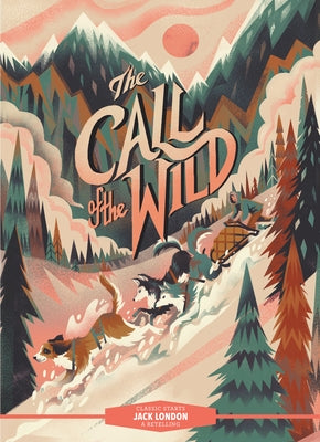 Classic Starts(r) the Call of the Wild by London, Jack