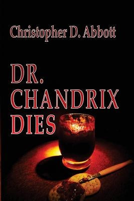 Dr Chandrix Dies by Friedman, Michael Jan