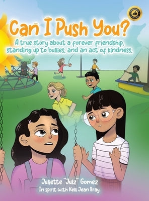 Can I Push You?: A story about a forever friendship, standing up to bullies, and an act of kindness by Gomez, Juliette