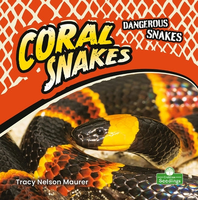 Coral Snakes by Maurer, Tracy Nelson