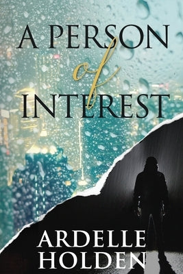 A Person of Interest by Holden, Ardelle