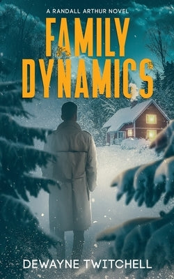 Family Dynamics by Twitchell, Dewayne