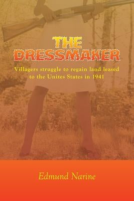 The Dressmaker: Villagers struggle to regain land leased to the Unites States in 1941 by Narine, Edmund