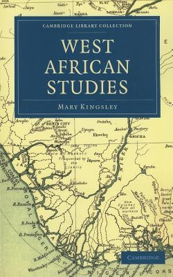 West African Studies by Kingsley, Mary