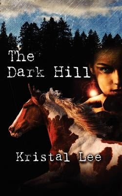 The Dark Hill by Lee, Kristal