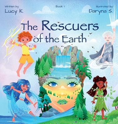 The Rescuers of the Earth by K, Lucy