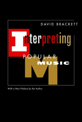 Interpreting Popular Music by Brackett, David