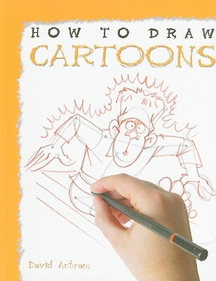 How to Draw Cartoons by Antram, David