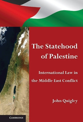 The Statehood of Palestine by Quigley, John