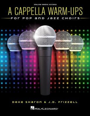 A Cappella Warm-Ups: For Pop and Jazz Choirs by Sharon, Deke