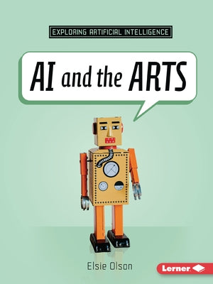 AI and the Arts by Olson, Elsie