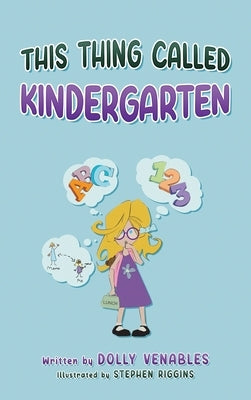 This Thing Called Kindergarten by Venables, Dolly