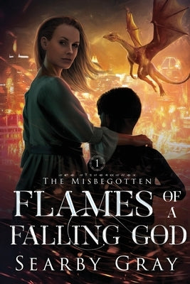 Flames of a Falling God: Book 1 by Gray, Searby