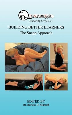 Building Better Learners: The Snapp Approach by Schmidt, Darlene H.