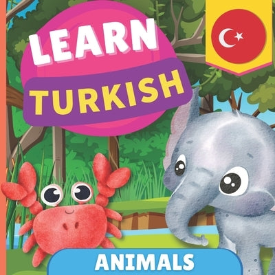 Learn turkish - Animals: Picture book for bilingual kids - English / Turkish - with pronunciations by Gnb