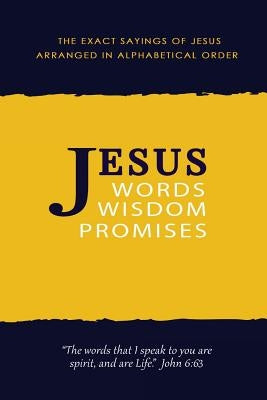 Jesus: Words, Wisdom and Promises: The Exact Sayings of Jesus by Publishing, Krossway