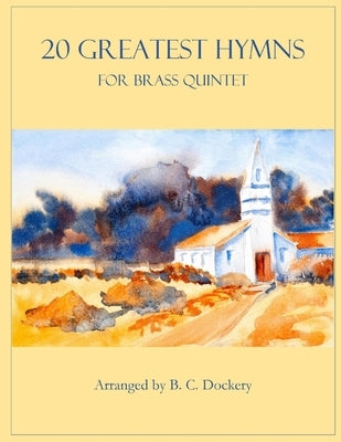 20 Greatest Hymns for Brass Quintet by Dockery, B. C.