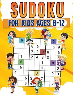 Sudoku for Kids Ages 8-12 Childrens Activity Book With Over 340 Sudoku Puzzles Grids Include 4x4, 6x6, and 9x9 Easy, Medium, and Hard Skill Levels Sol by Publishing, Rr