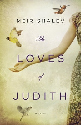 Loves of Judith PB by Shalev, Meir