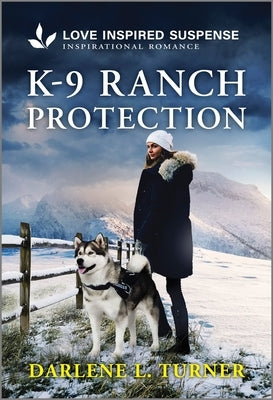 K-9 Ranch Protection by Turner, Darlene L.