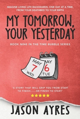 My Tomorrow, Your Yesterday by Ayres, Jason