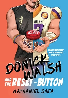 Donick Walsh and the Reset-Button by Shea, Nathaniel